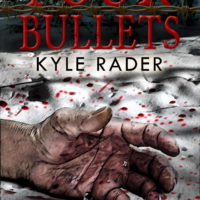 Four Bullets by Kyle Rader